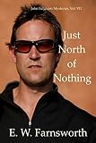 Just North of Nothing: John Fulghum Mysteries, Vol. VII: 7