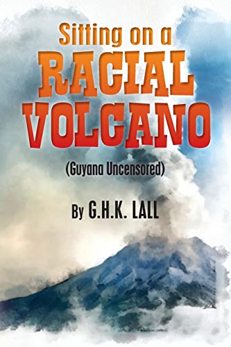 Sitting On A Racial Volcano (Guyana Uncensored)