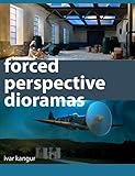  Forced Perspective Dioramas