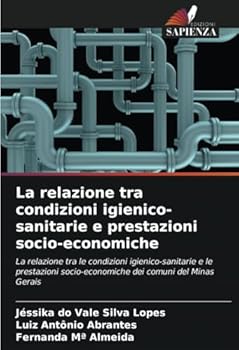 Paperback La relazione tra condizioni igienico-sanitarie e prestazioni socio-economiche [Italian] Book