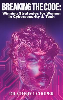 Breaking the Code: Winning Strategies for Women in Cybersecurity & Tech