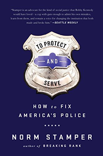 To Protect and Serve: How to Fix America's Police