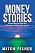 Money Stories: Simple Ways to Help You Manage and Invest Your Money