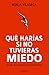 Qu&Atilde;&copy; har&Atilde;&shy;as si no tuvieras miedo / What Would You Do If You Weren't Afraid? (Spanish Edition)
