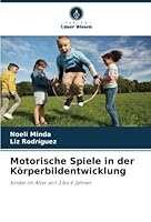 Motorische Spiele in der Körperbildentwicklung: Kinder im Alter von 3 bis 4 Jahren 6205337088 Book Cover
