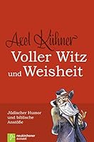 Voller Witz und Weisheit: Jüdischer Humor und biblische Anstöße 3761556217 Book Cover