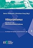 Viktorianismus: Eine literatur- und kulturwissenschaftliche Einführung (Grundlagen der Anglistik und Amerikanistik (GrAA), Band 38)