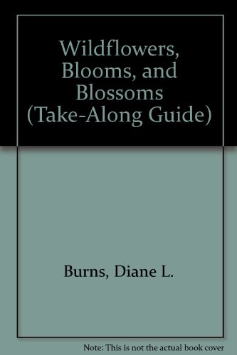 Wildflowers, Blooms, and Blossoms (Take-Along G... 143954395X Book Cover