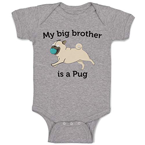 Image of Custom Baby Bodysuit My Brother is A Pug Dog Lover Pet Funny Cotton Boy & Girl Baby Clothes Oxford Gray Design Only 6 Months