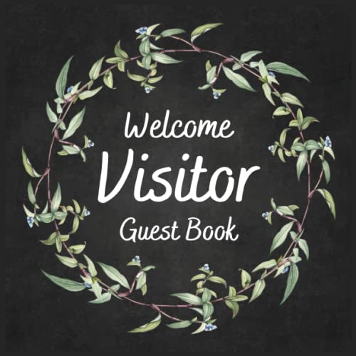 Welcome Visitor Guest Book: Sign in Log Book for Bed & Breakfast, Cabin, Vacation Home & More | Visitor Comments Book for Events & Parties