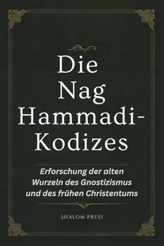 Die Nag Hammadi-Kodizes: Erforschung der alten Wurzeln des Gnostizismus und des frühen Christentums