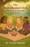 The Pink Blanket Club: Where Real Girls Tell Real Stories 1969097019 Book Cover