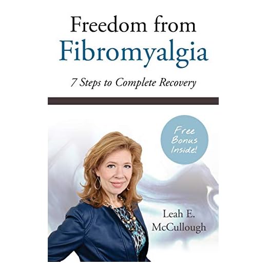 Freedom From Fibromyalgia: 7 Steps To Complete Recovery