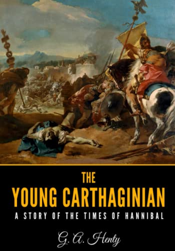 The Young Carthaginian: A Story of the Times of... B09V5NH9GJ Book Cover