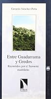 Entre Guadarrama y Gredos: Recorridos Por El Suroeste Madrile~no 848319015X Book Cover