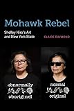 nirosta pool selber bauen  Mohawk Rebel: Shelley Niro\'s Art and New York State (Excelsior Editions)