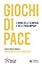 Giochi Di Pace. L’Anima Delle Olimpiadi E Delle Paralimpiadi - 3