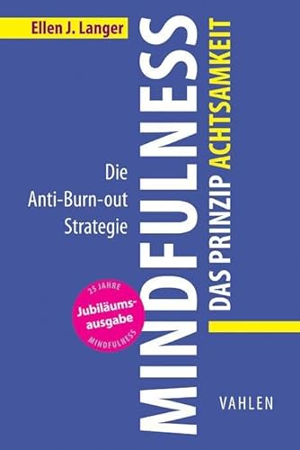 Mindfulness: Das Prinzip Achtsamkeit: Die Anti-Burn-out Strategie (VAHLEN Business Essentials) für 19,80 EUR bei amazon.de Bild: Mindfulness: Das Prinzip Achtsamkeit: Die Anti-Burn-out Strategie (VAHLEN Business Essentials) für 19,80 EUR bei amazon.de