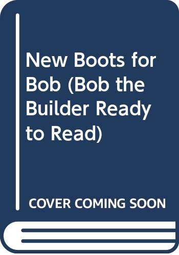 New Boots for Bob (Bob the Builder Ready to Read) 0606279431 Book Cover