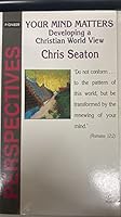 Your Mind Matters: Developing a Christian World View 0850097320 Book Cover