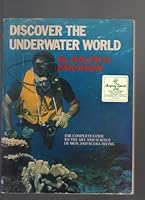 Discover the Underwater World: the Complete Guide to the Art and Science of Skin and Scuba Diving B000HLQGEQ Book Cover