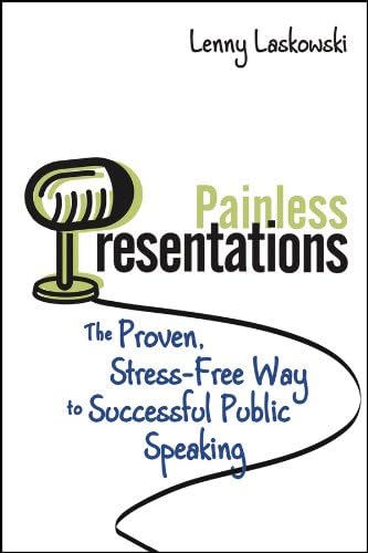 Painless Presentations: The Proven, Stress–Free Way to Successful Public Speaking Paperback – 19 October 2012