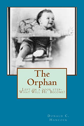 The Orphan: Left on a door step - What will he become?