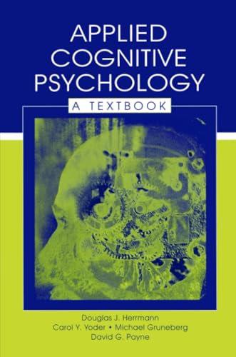 Compare Textbook Prices for Applied Cognitive Psychology Challenges and Controversies in Applied Cognition Series 1 Edition ISBN 9780805833737 by Douglas J. Herrmann,Carol Yoder,Michael Gruneberg,David Payne