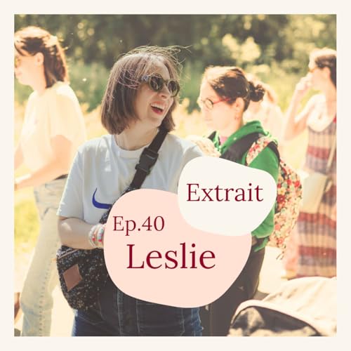 EXTRAIT #41 - Leslie, un post-partum qui bouge!