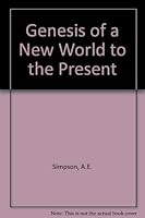 Genesis of a New World to the Present 0882733273 Book Cover
