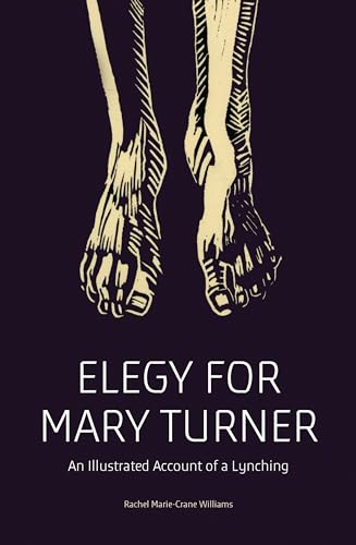 Bild: Elegy for Mary Turner: An Illustrated Account of a Lynching (English Edition) f�r 8,59 EUR bei amazon.de