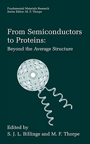 From Semiconductors to Proteins: Beyond the Average Structure: Beyond the Average Structure (Fundamental Materials Research)