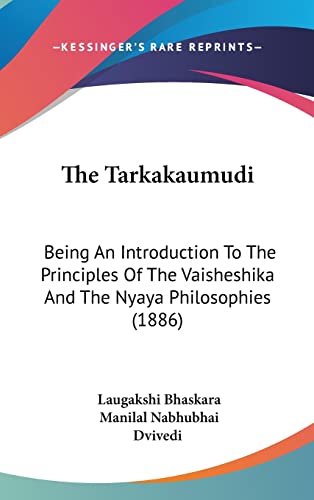 The Tarkakaumudi: Being An Introduction To The Principles Of The Vaisheshika And The Nyaya Philosophies (1886)