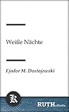 Weiße Nächte - Fjodor Michailowitsch Dostojewski 