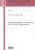 Wissensmanagement in dezentralen und virtuellen Organisationen (Gründungsforschung, Wirtschaftsinformatik und Controlling)