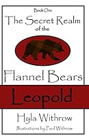 The Secret Realm of the Flannel Bears - Leopold 1480170763 Book Cover