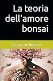 La teoria dell'amore bonsai