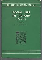 Social Life in Ireland, 1800-45 (Irish Life and Culture Series, #XII) B01BPDGF90 Book Cover