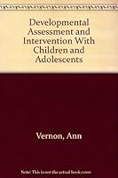 Developmental Assessment and Intervention With Children and Adolescents 1556201125 Book Cover