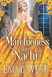 Marchioness über Nacht: Historischer Liebesroman