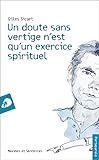 Un doute sans vertige n’est qu’un exercice spirituel
