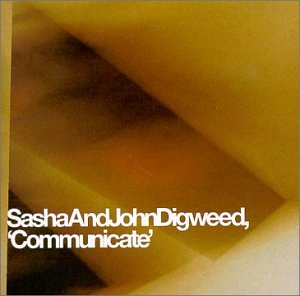 Sasha and John Digweed: Communicate [Audio CD]