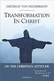 hildebrandt café  Transformation in Christ: On the Christian Attitude