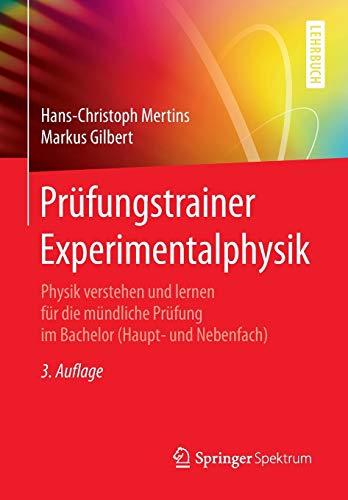 Prüfungstrainer Experimentalphysik: Physik verstehen und lernen für die mündliche Prüfung im Bac Prüfungstrainer Experimentalphysik: Physik verstehen und lernen für die mündliche Prüfung im Bac