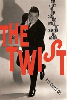 Paperback The Twist: The Story of the Song and Dance That Changed the World Book