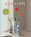 Eco Craft: Recycle Recraft Restyle