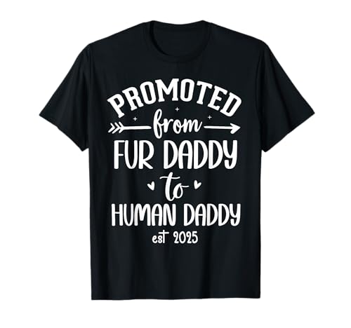 Promoted From Fur Daddy to Human Daddy Fur Dad to Human Dad Camiseta
