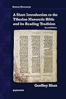 A Short Introduction to the Tiberian Masoretic Bible and Its Reading Tradition 1463202466 Book Cover