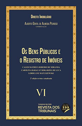 Os Bens Públicos e o Registro de Imóveis - Coleção Direito Imobiliário - Vol 6 2º Edição