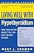 Living Well with Hypothyroidism: What Your Doctor Doesn't Tell You... That You Need to Know (Revised Edition)